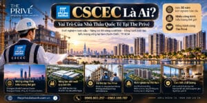 CSCEC Là Ai? Vai Trò Của Nhà Thầu Quốc Tế Tại The Privé